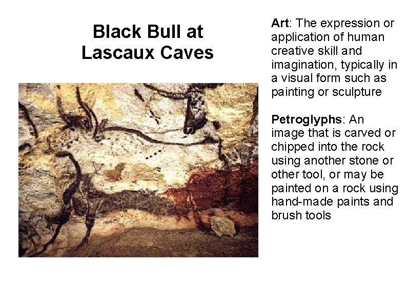 Black Bull at Lascaux Caves Art: The expression or application of human creative skill