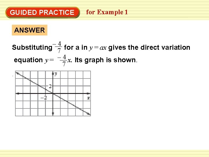 GUIDED PRACTICE for Example 1 ANSWER – 4 Substituting 7 for a in y GUIDED PRACTICE for Example 1 ANSWER – 4 Substituting 7 for a in y