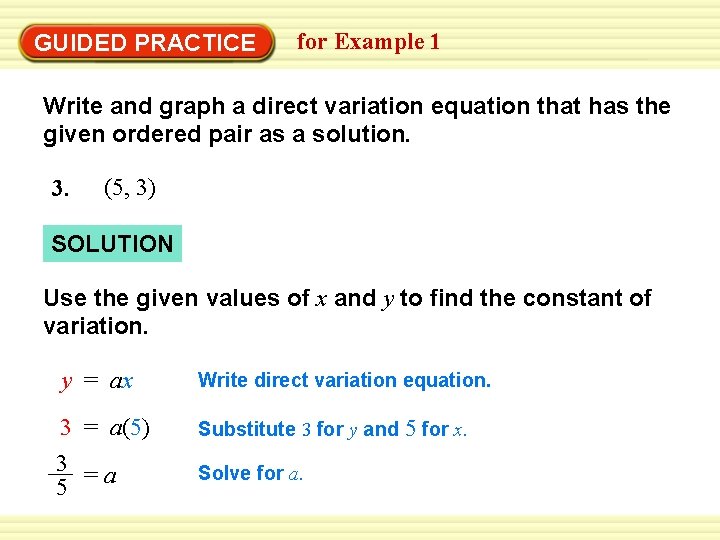 GUIDED PRACTICE for Example 1 Write and graph a direct variation equation that has GUIDED PRACTICE for Example 1 Write and graph a direct variation equation that has
