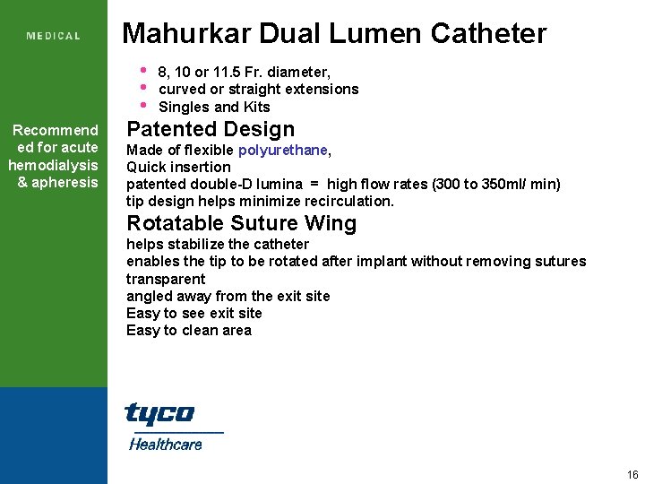 Mahurkar Dual Lumen Catheter Recommend ed for acute hemodialysis & apheresis • 8, 10