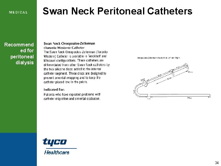 Swan Neck Peritoneal Catheters Recommend ed for peritoneal dialysis 34 