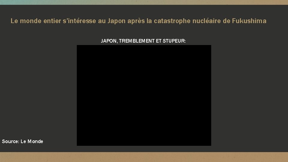 Le monde entier s’intéresse au Japon après la catastrophe nucléaire de Fukushima JAPON, TREMBLEMENT