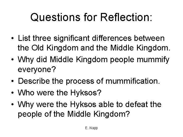 Questions for Reflection: • List three significant differences between the Old Kingdom and the