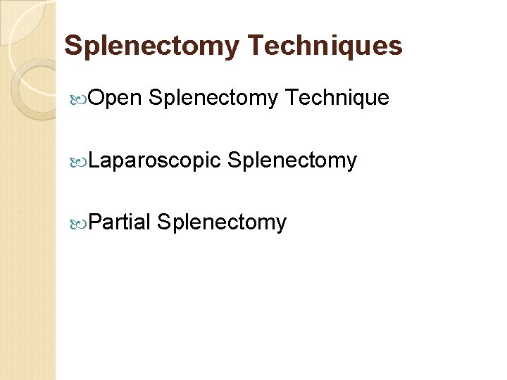 Splenectomy Techniques Open Splenectomy Technique Laparoscopic Splenectomy Partial Splenectomy 