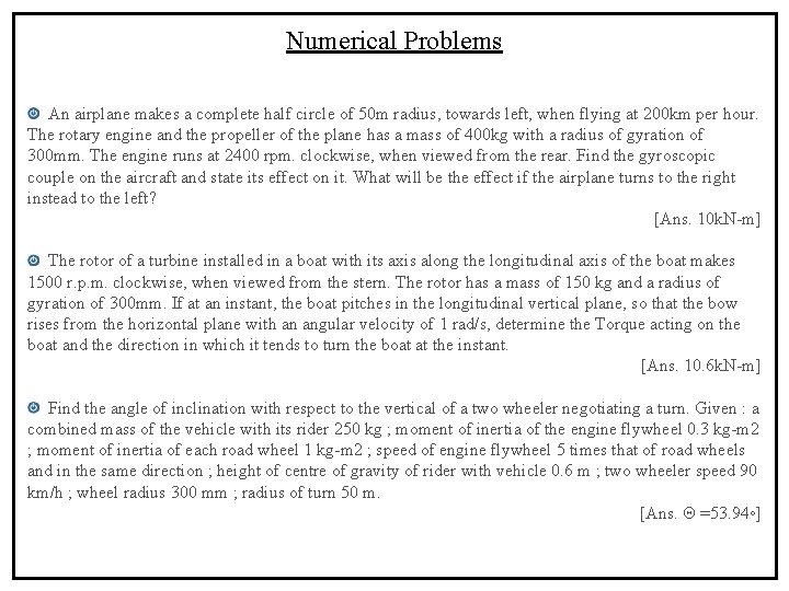 Numerical Problems An airplane makes a complete half circle of 50 m radius, towards