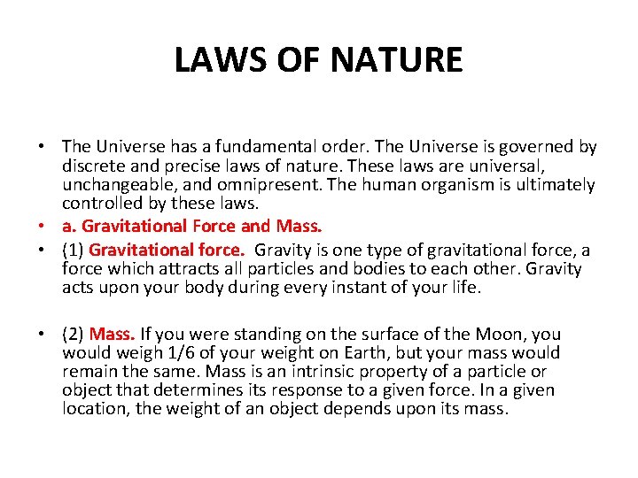 LAWS OF NATURE • The Universe has a fundamental order. The Universe is governed