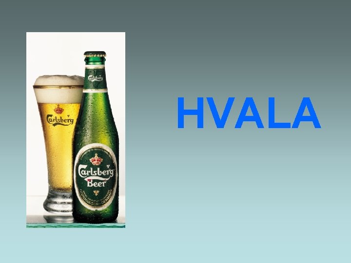 HVALA 