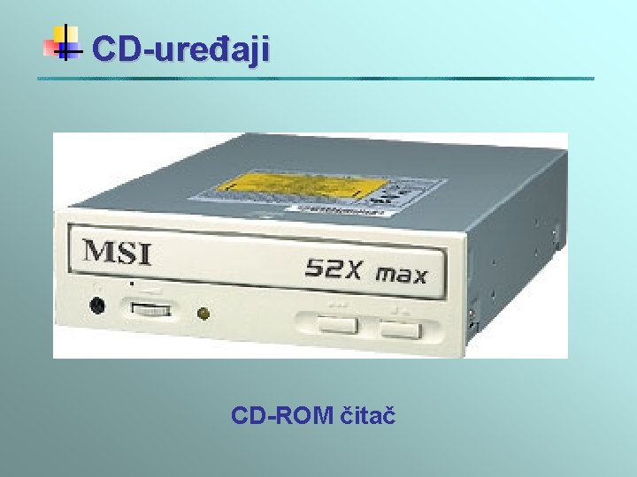 CD-uređaji CD-ROM čitač CD-uređaji CD-ROM čitač