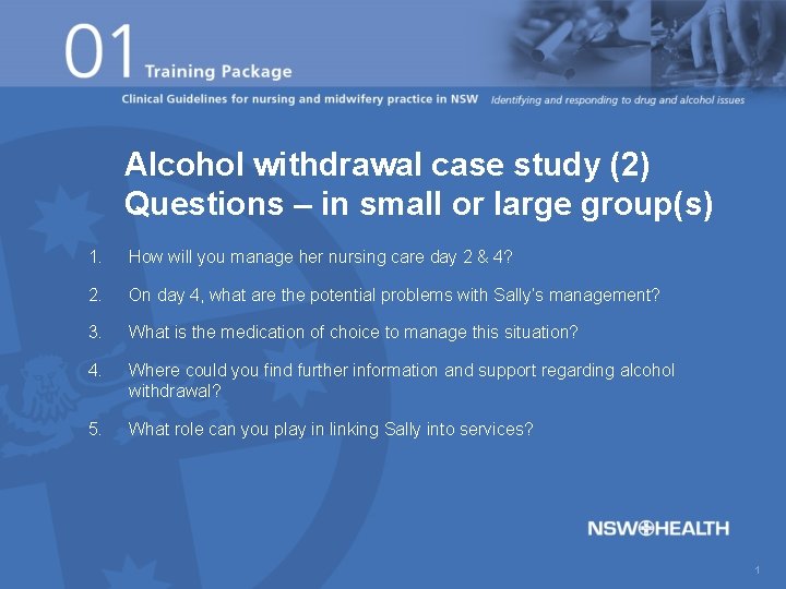 Alcohol withdrawal case study (2) Questions – in small or large group(s) 1. How