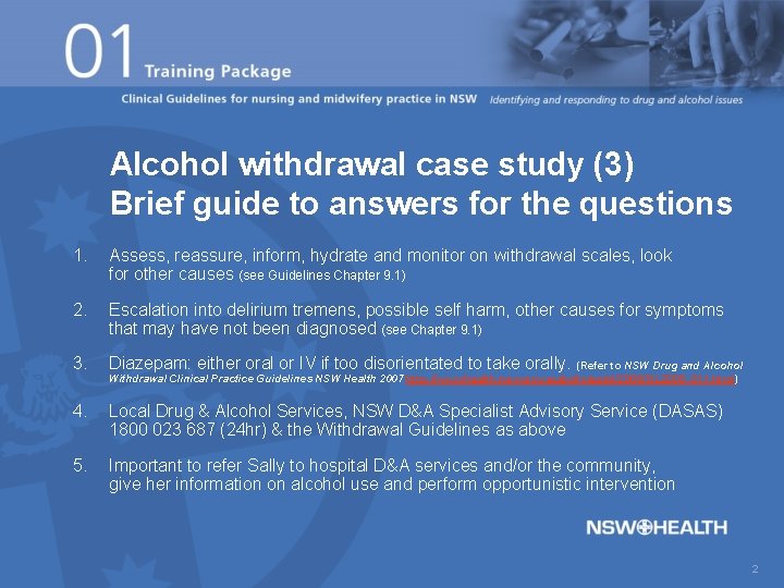 Alcohol withdrawal case study (3) Brief guide to answers for the questions 1. Assess,