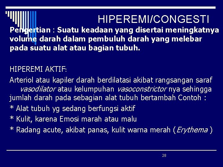 HIPEREMI/CONGESTI Pengertian : Suatu keadaan yang disertai meningkatnya volume darah dalam pembuluh darah yang