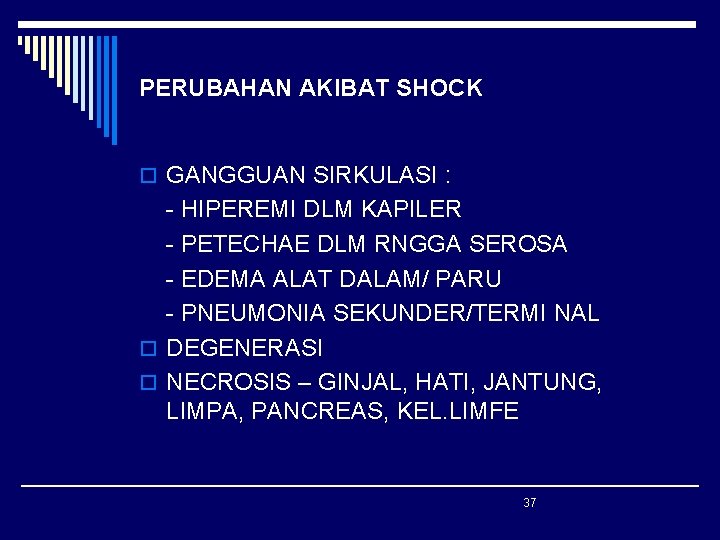 PERUBAHAN AKIBAT SHOCK o GANGGUAN SIRKULASI : - HIPEREMI DLM KAPILER - PETECHAE DLM PERUBAHAN AKIBAT SHOCK o GANGGUAN SIRKULASI : - HIPEREMI DLM KAPILER - PETECHAE DLM