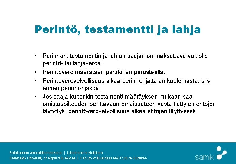 Perintö, testamentti ja lahja • Perinnön, testamentin ja lahjan saajan on maksettava valtiolle perintö-