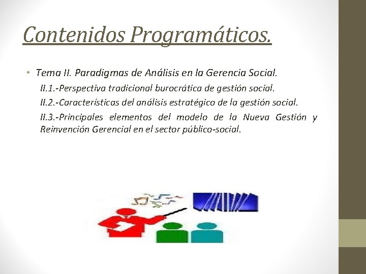 Contenidos Programáticos. • Tema II. Paradigmas de Análisis en la Gerencia Social. II. 1.