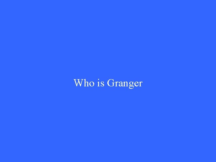 Who is Granger 