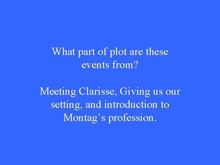 What part of plot are these events from? Meeting Clarisse, Giving us our setting,