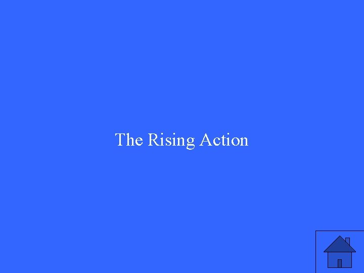 The Rising Action 
