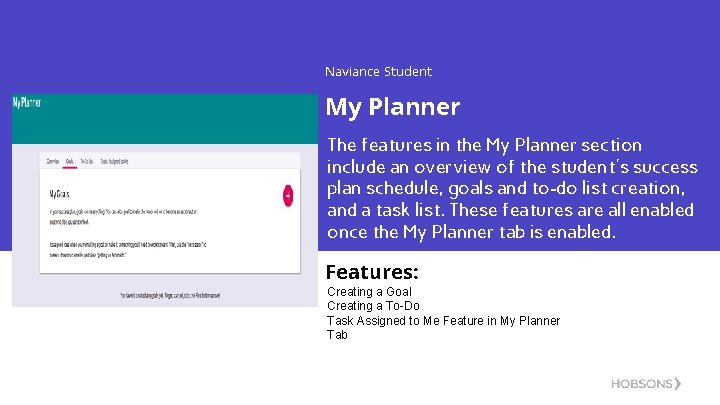 Naviance Student My Planner The features in the My Planner section include an overview