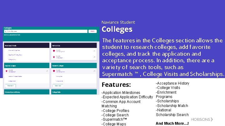 Naviance Student Colleges The features in the Colleges section allows the student to research