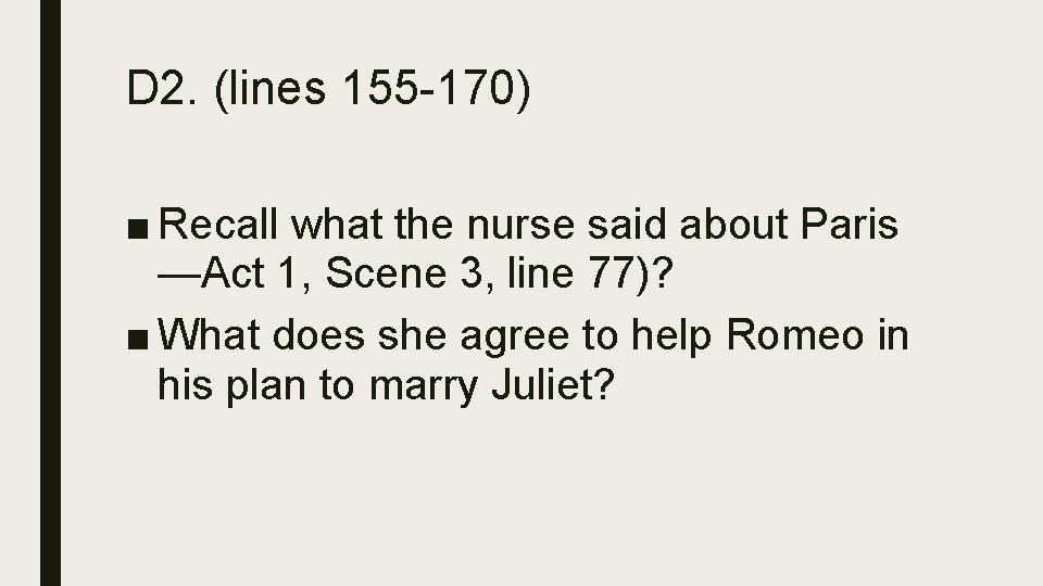 D 2. (lines 155 -170) ■ Recall what the nurse said about Paris —Act