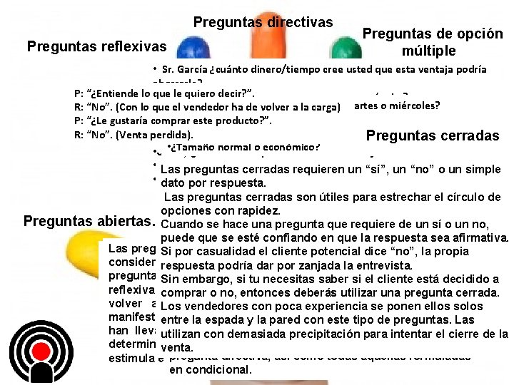  Preguntas reflexivas Preguntas directivas Preguntas de opción múltiple • Sr. García ¿cuánto dinero/tiempo