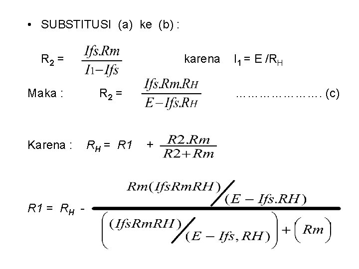  • SUBSTITUSI (a) ke (b) : R 2 = Maka : Karena :