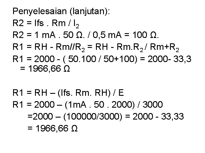 Penyelesaian (lanjutan): R 2 = Ifs. Rm / I 2 R 2 = 1