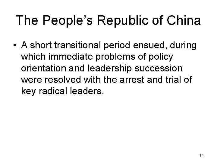 The People’s Republic of China • A short transitional period ensued, during which immediate