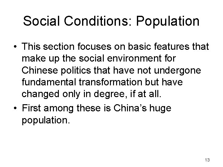 Social Conditions: Population • This section focuses on basic features that make up the