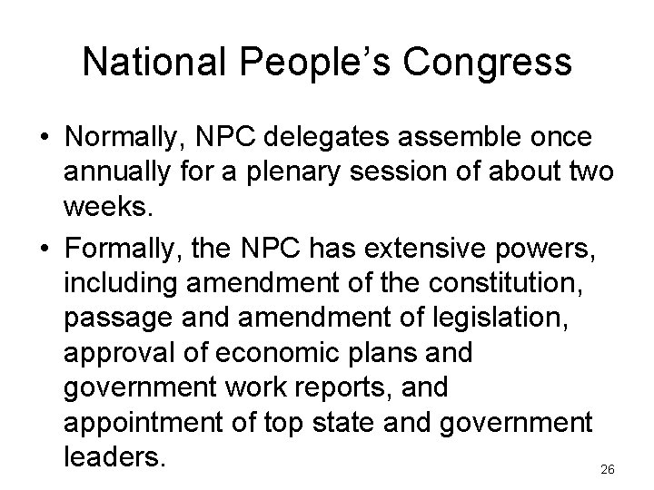 National People’s Congress • Normally, NPC delegates assemble once annually for a plenary session