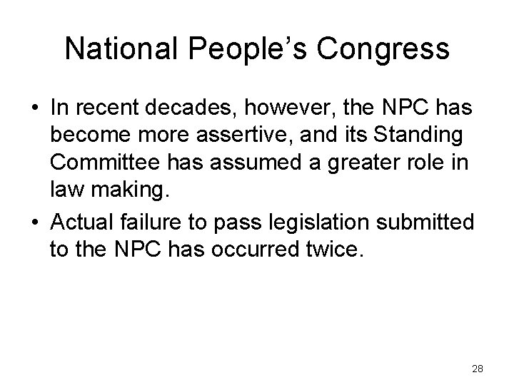 National People’s Congress • In recent decades, however, the NPC has become more assertive,