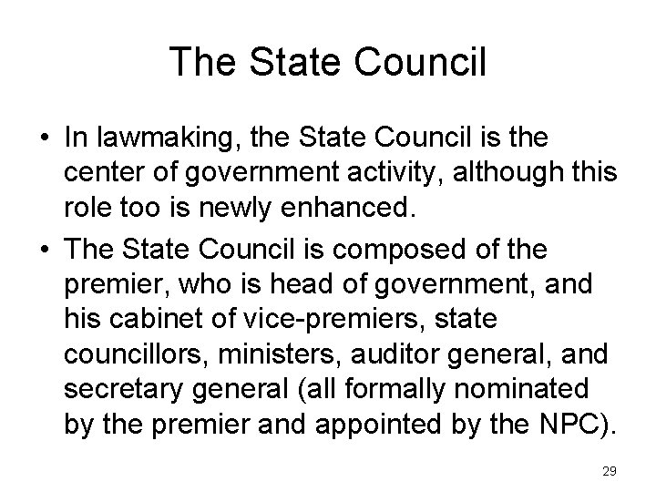The State Council • In lawmaking, the State Council is the center of government