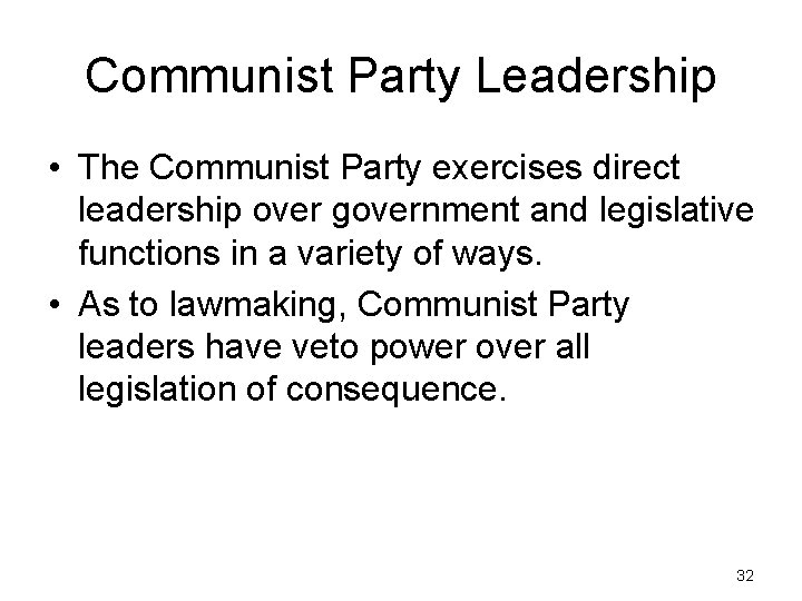 Communist Party Leadership • The Communist Party exercises direct leadership over government and legislative