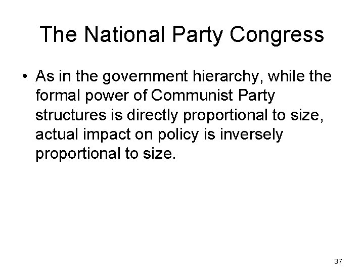 The National Party Congress • As in the government hierarchy, while the formal power