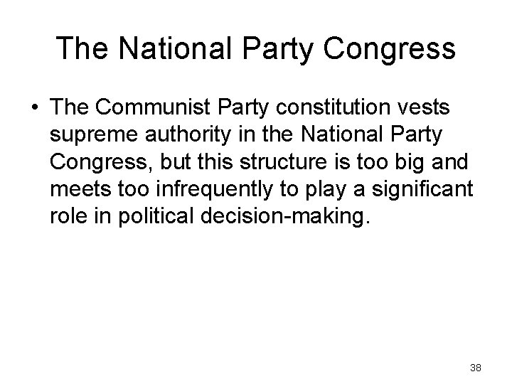 The National Party Congress • The Communist Party constitution vests supreme authority in the