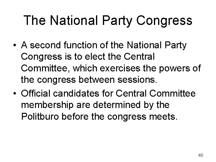 The National Party Congress • A second function of the National Party Congress is