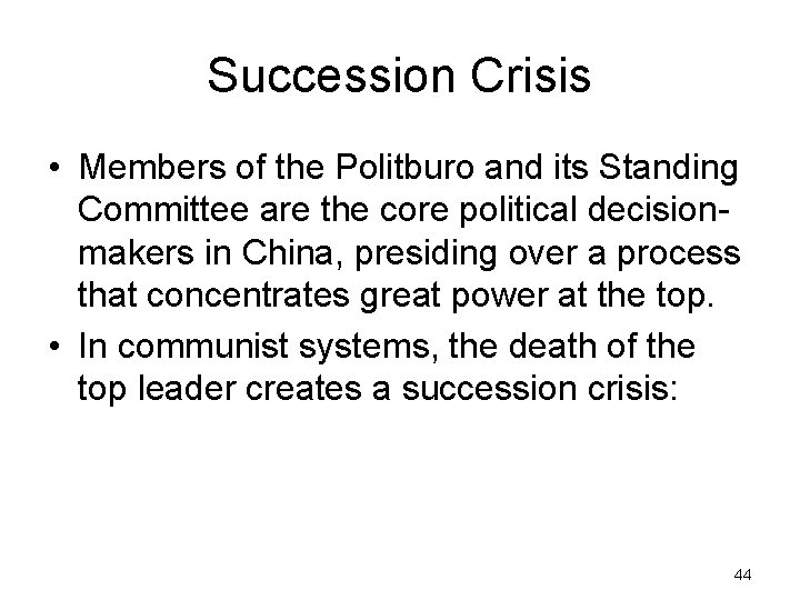 Succession Crisis • Members of the Politburo and its Standing Committee are the core
