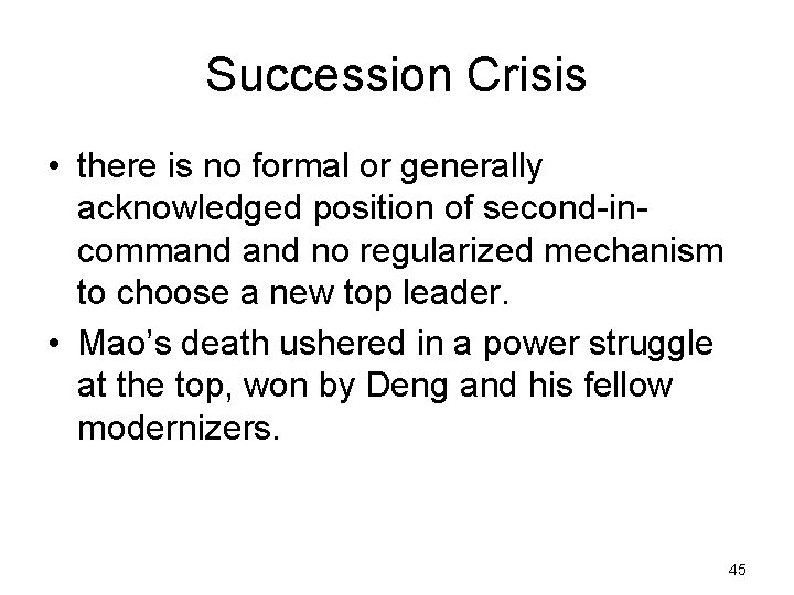 Succession Crisis • there is no formal or generally acknowledged position of second-incommand no