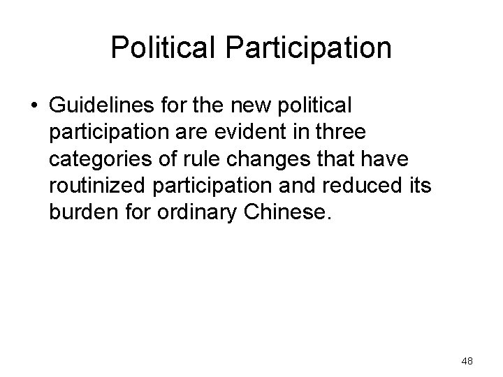 Political Participation • Guidelines for the new political participation are evident in three categories