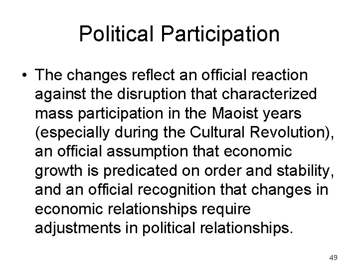 Political Participation • The changes reflect an official reaction against the disruption that characterized