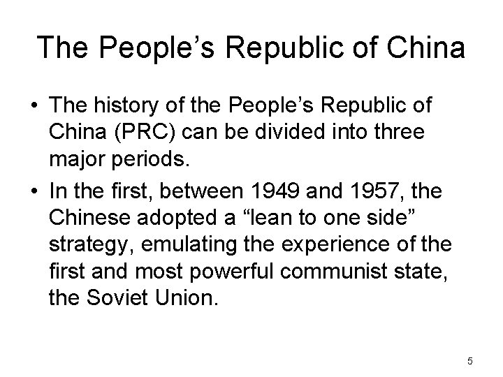 The People’s Republic of China • The history of the People’s Republic of China