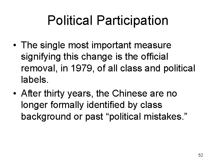 Political Participation • The single most important measure signifying this change is the official