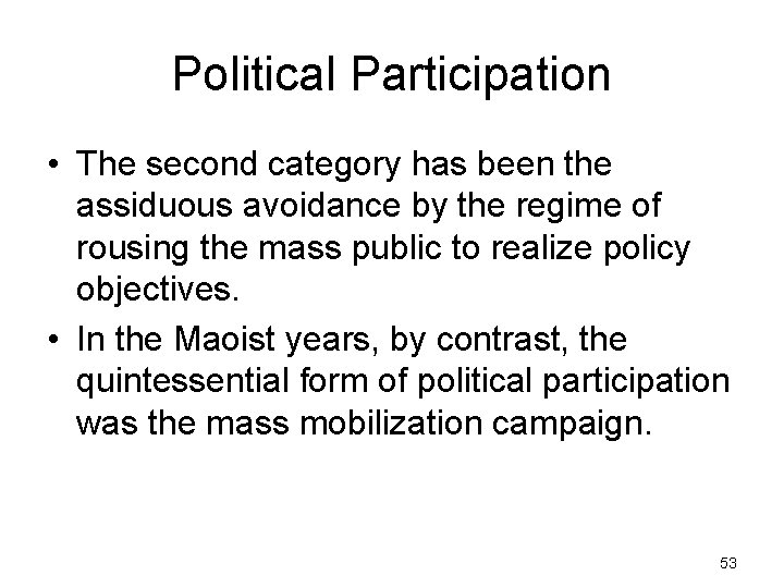 Political Participation • The second category has been the assiduous avoidance by the regime