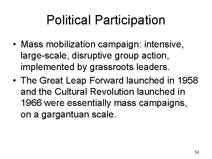 Political Participation • Mass mobilization campaign: intensive, large-scale, disruptive group action, implemented by grassroots