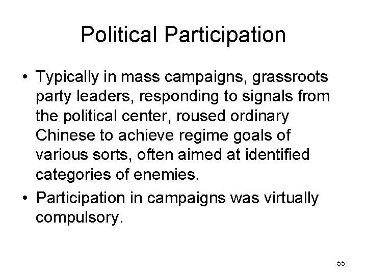 Political Participation • Typically in mass campaigns, grassroots party leaders, responding to signals from