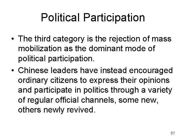 Political Participation • The third category is the rejection of mass mobilization as the