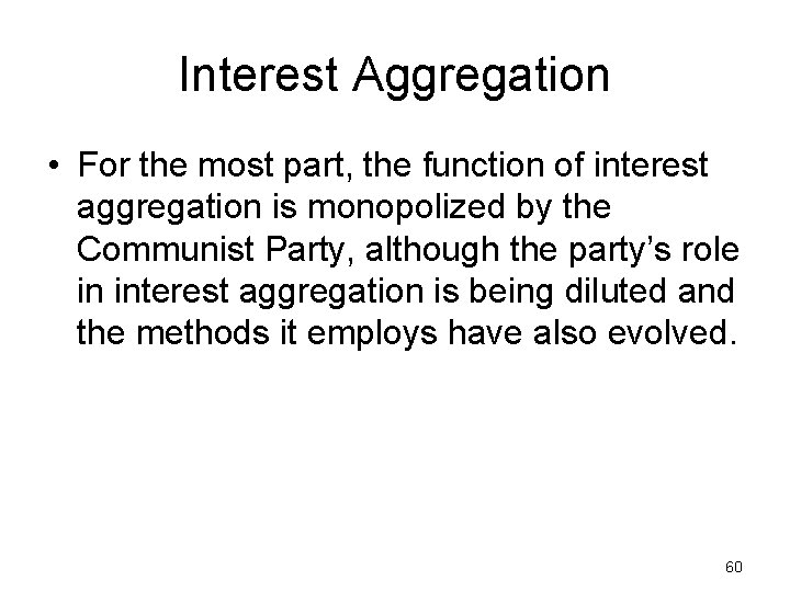 Interest Aggregation • For the most part, the function of interest aggregation is monopolized