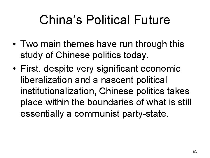China’s Political Future • Two main themes have run through this study of Chinese