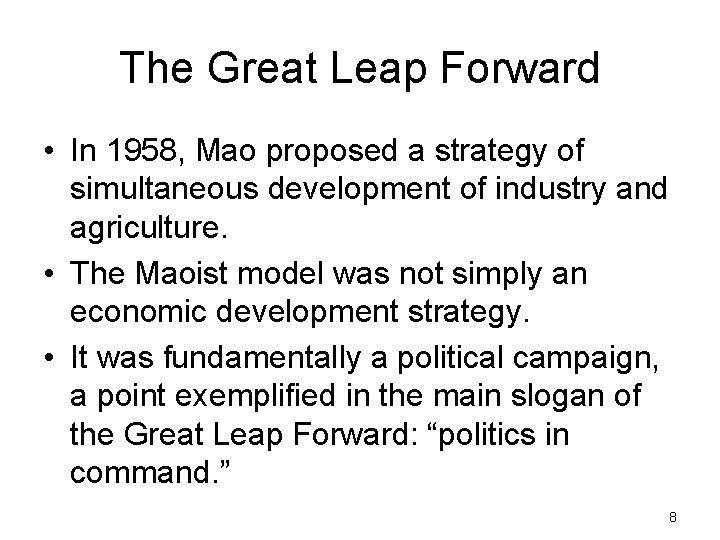 The Great Leap Forward • In 1958, Mao proposed a strategy of simultaneous development
