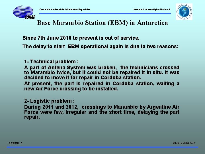 Comisión Nacional de Actividades Espaciales Servicio Meteorológico Nacional Base Marambio Station (EBM) in Antarctica